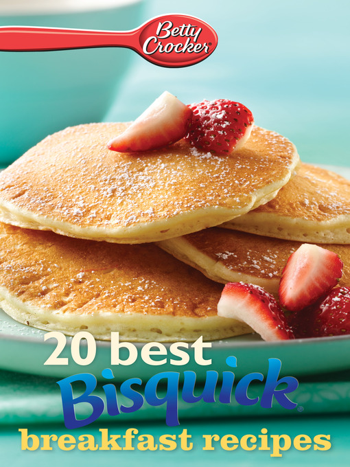 Title details for Betty Crocker 20 Best Bisquick Breakfast Recipes by Betty Crocker - Available